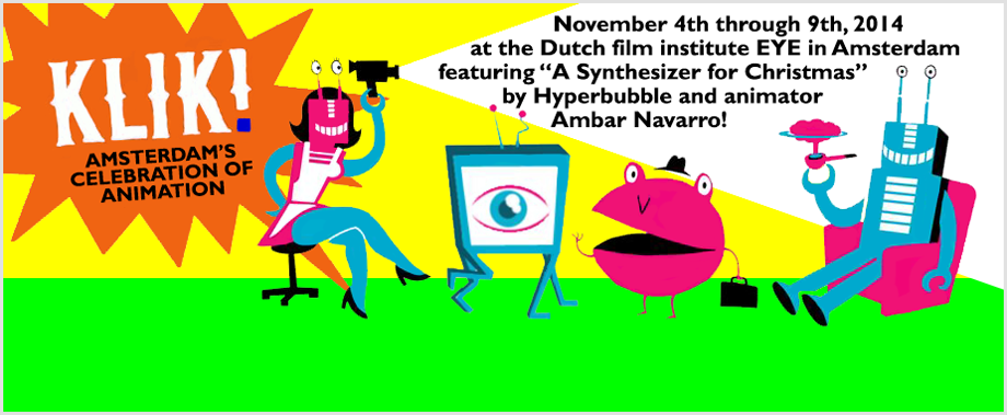 Amsterdam's KLIK! animation festival featuring Hyperbubble video